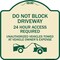 Signmission Do Not Block Driveway 24 Hour Access Required Unauthorized Vehicles Towed Away, A-DES-TG-1818-24169 A-DES-TG-1818-24169 - alternate 1